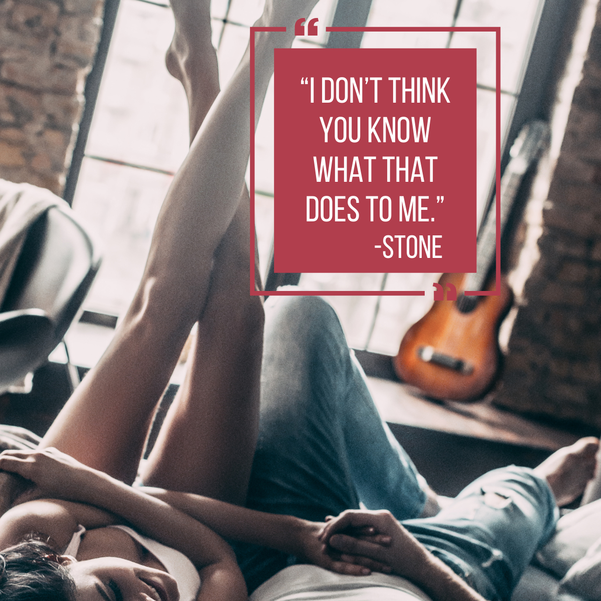 I don't think you know what that does to me.