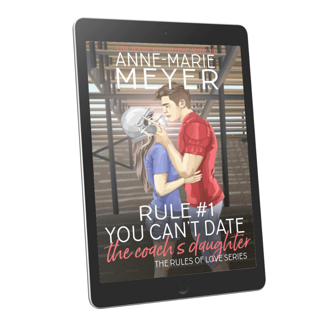 Rule #1: You Can't Date the Coach's Daughter – AuthorAnne-MarieMeyer