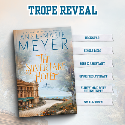 The Silver Lake Hotel by Anne-Marie Meyer Trope List;Rockstar, Single Mom, Boss x Assistant, Opposites Attract, Flirty MMC with Hidden Depth,
Small Town.